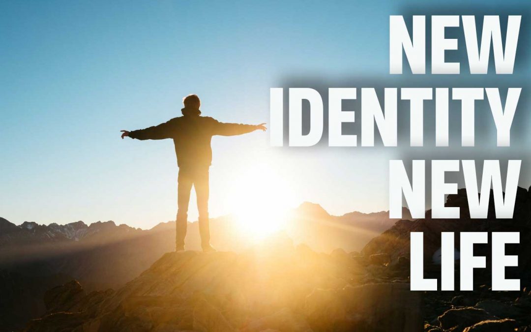 New Identity, New Life